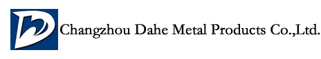 Changzhou Dahe Metal Products Co.,Ltd.